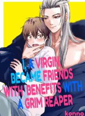 I, a Virgin, Became Friends with Benefits with a Grim Reaper